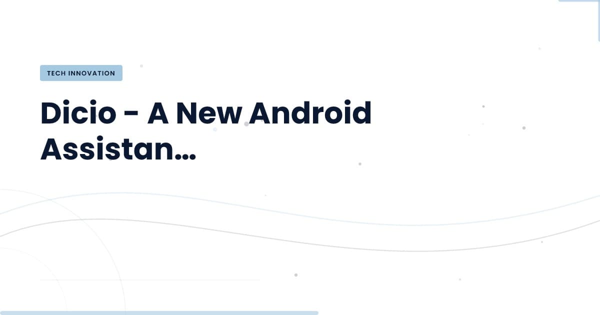 Dicio: The Android Assistant that Protects Your Privacy