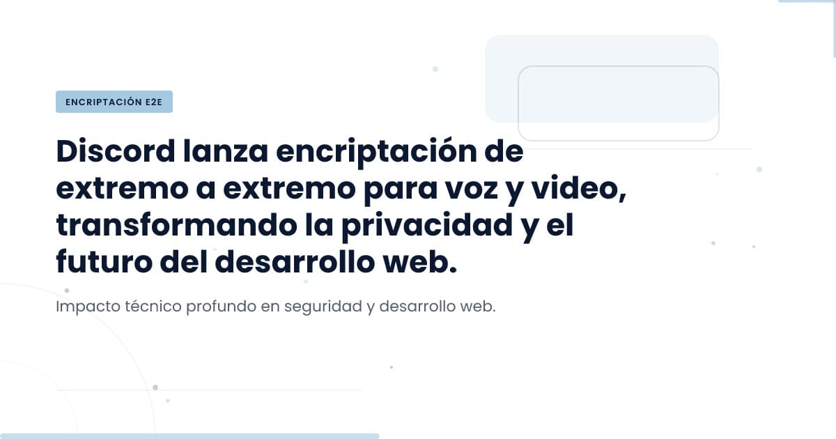 Discord's New Encryption: What It Means for Developers