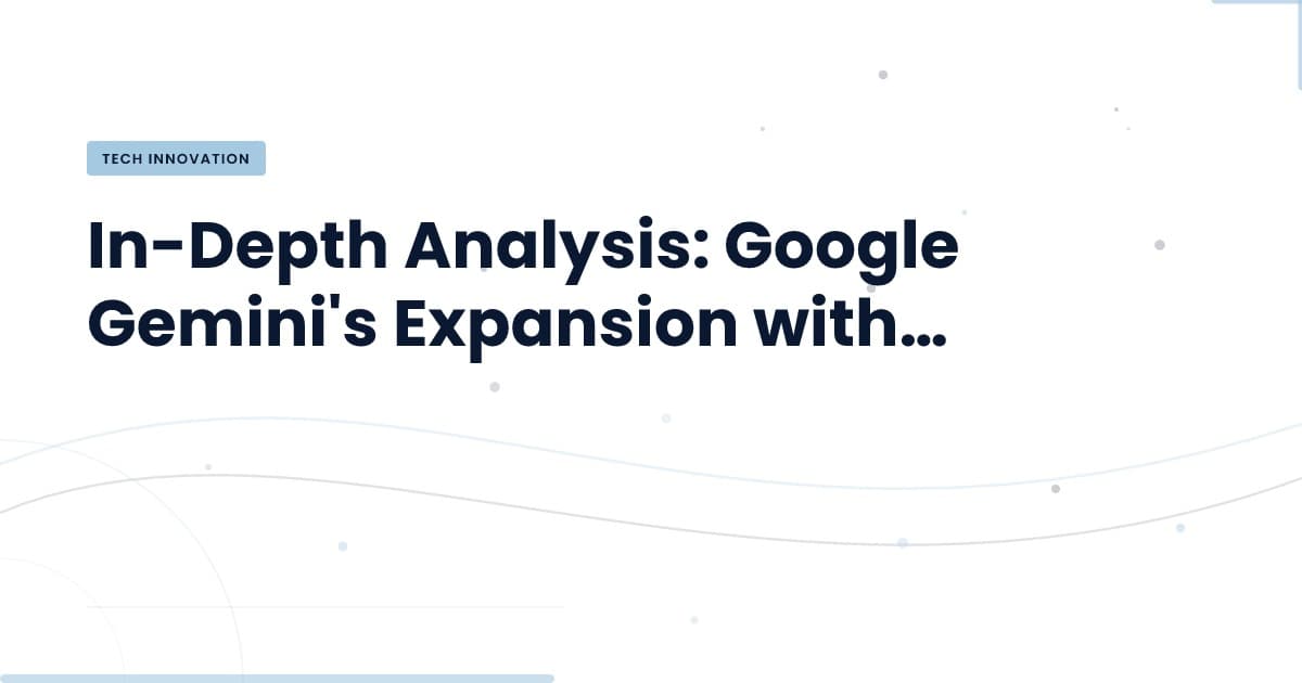 Google Gemini: Nuevas Integraciones y su Impacto en el Desarrollo