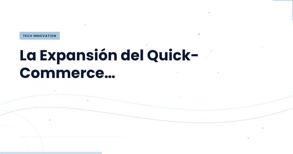Quick-Commerce: La Nueva Frontera del E-Commerce en India