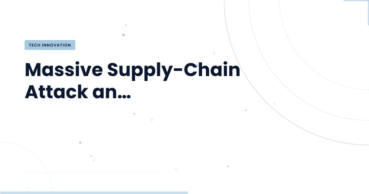 ¿Está tu empresa a salvo de ataques de supply chain?