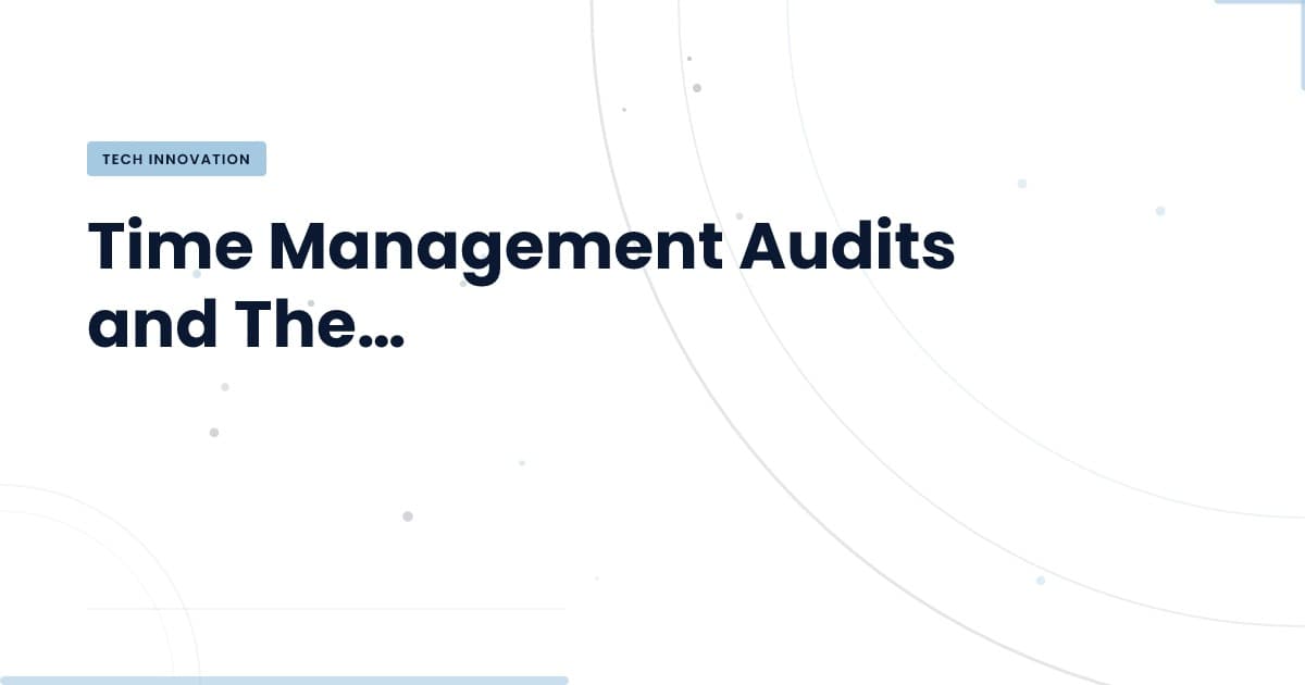 Mastering Time: The Power of Time Management Audits
