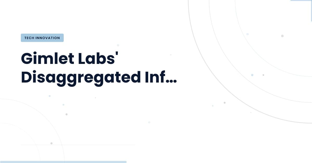 Understanding the Impact of Gimlet Labs' $300M Investment