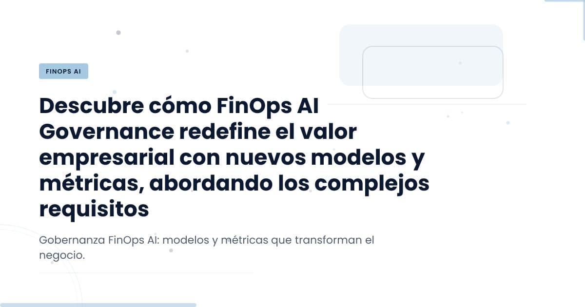 Navigating FinOps AI Governance: Key Insights and Steps Forward