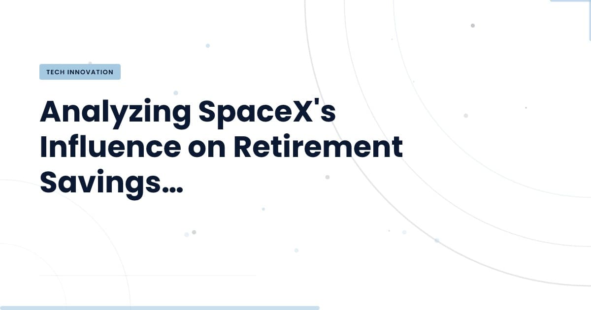 SpaceX's IPO: A Double-Edged Sword for Retirement Funds