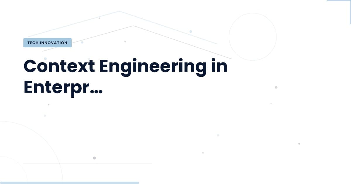 Detrás de las alucinaciones: cómo la ingeniería de contexto puede transformar tu sistema