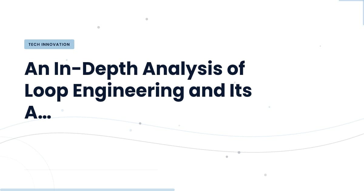 Loop Engineering: La clave para agentes autónomos que funcionan sin supervisión
