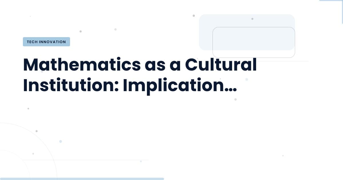 Is Mathematics Entering the Conservatory? A Deep Dive