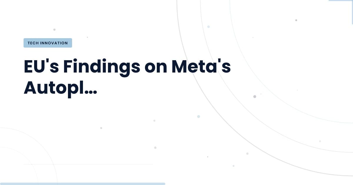 The EU Takes a Stand: What Meta's Findings Mean for Web Design