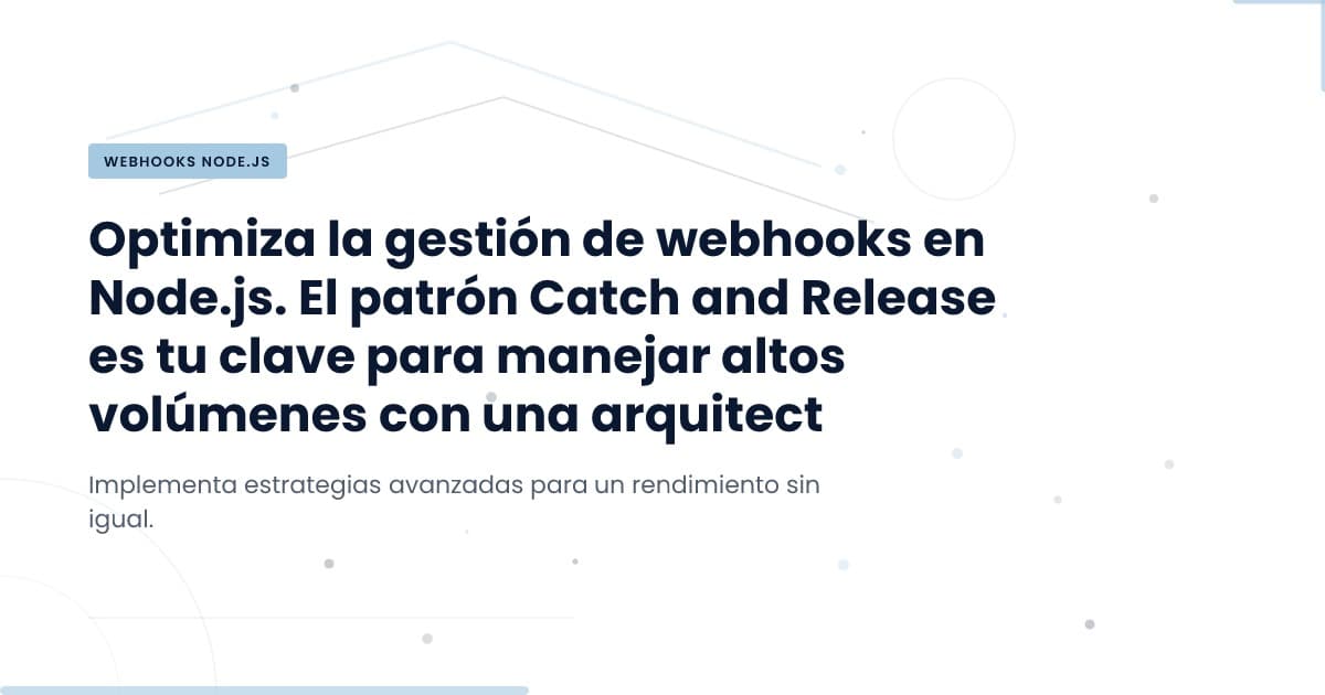 Mastering High-Volume Webhooks with the Catch and Release Pattern