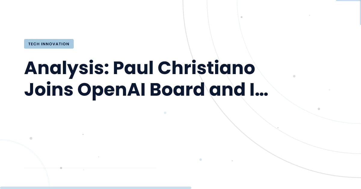 OpenAI's Strategic Move: Insights on Paul Christiano's Board Membership