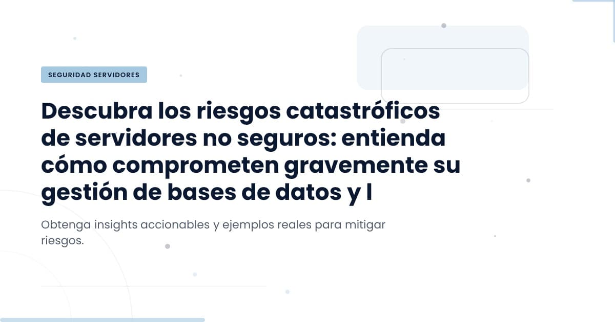 Evita la pérdida de datos: lecciones de un servidor inseguro