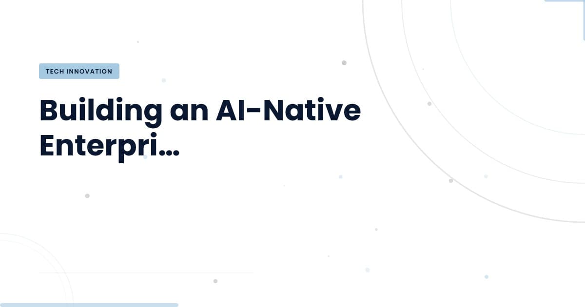 Construyendo el Futuro: Plataformas Nativas de AI en Empresas