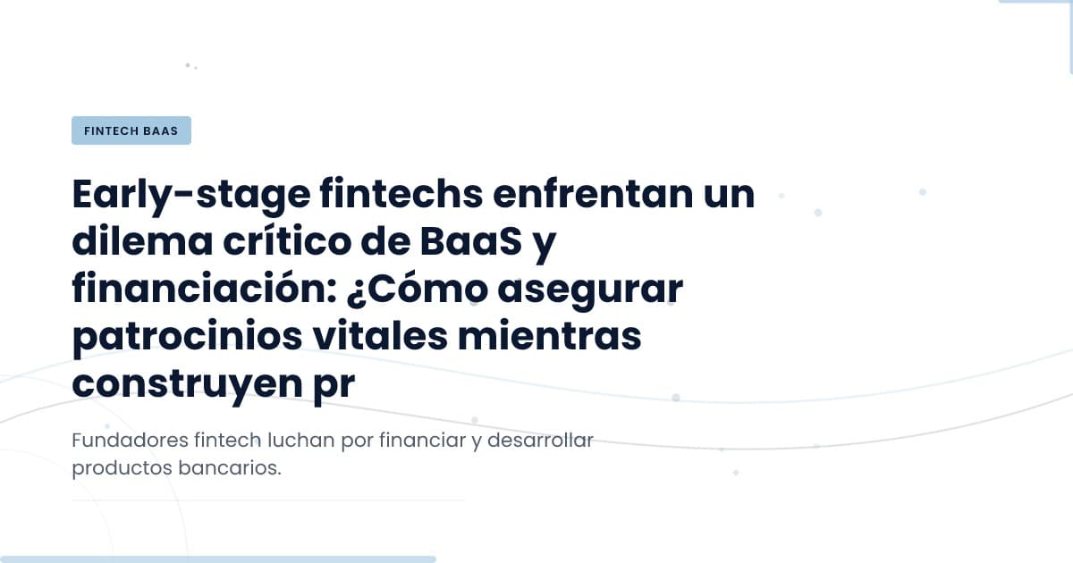 ¿Cómo superan los fundadores de fintechs el dilema de financiación?