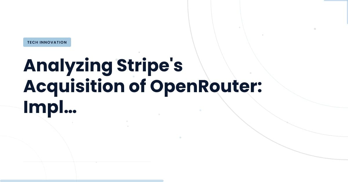 Stripe's Bold Move: Acquiring OpenRouter for AI Integration