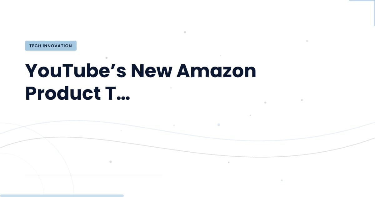 YouTube y Amazon: Un Nuevo Modelo de Ingresos para Creadores