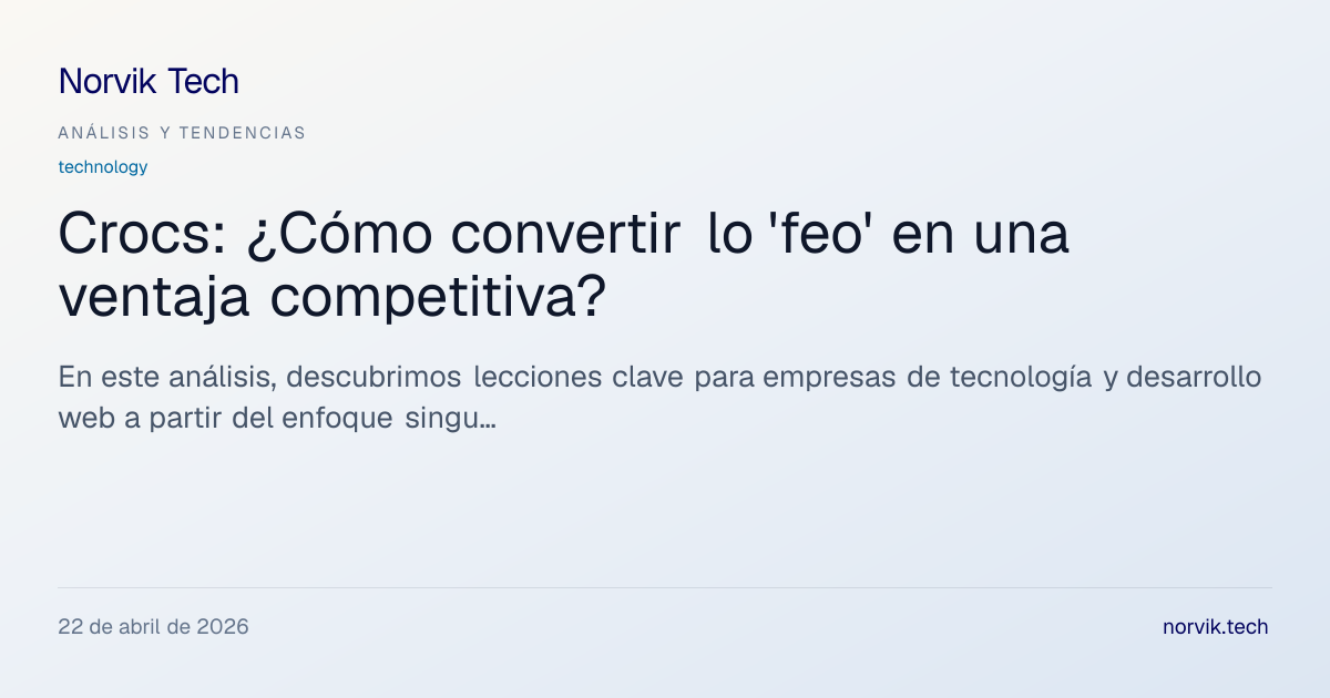 Análisis Técnico: La Estrategia de Marca de Crocs… | Norvik Tech
