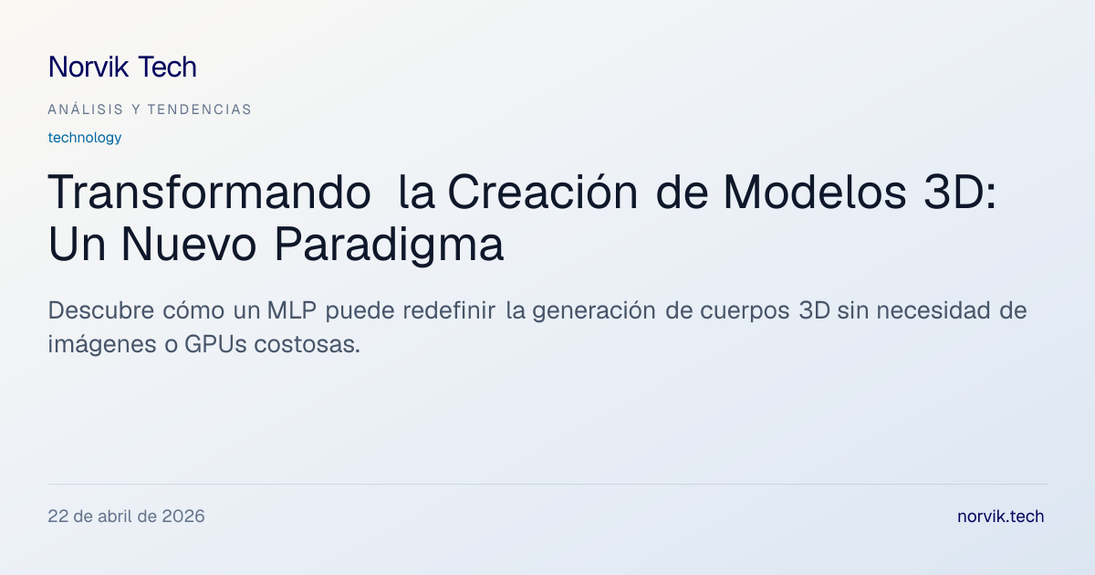 Análisis Técnico: Cuerpo 3D a Partir de Ocho Pregu… | Norvik Tech