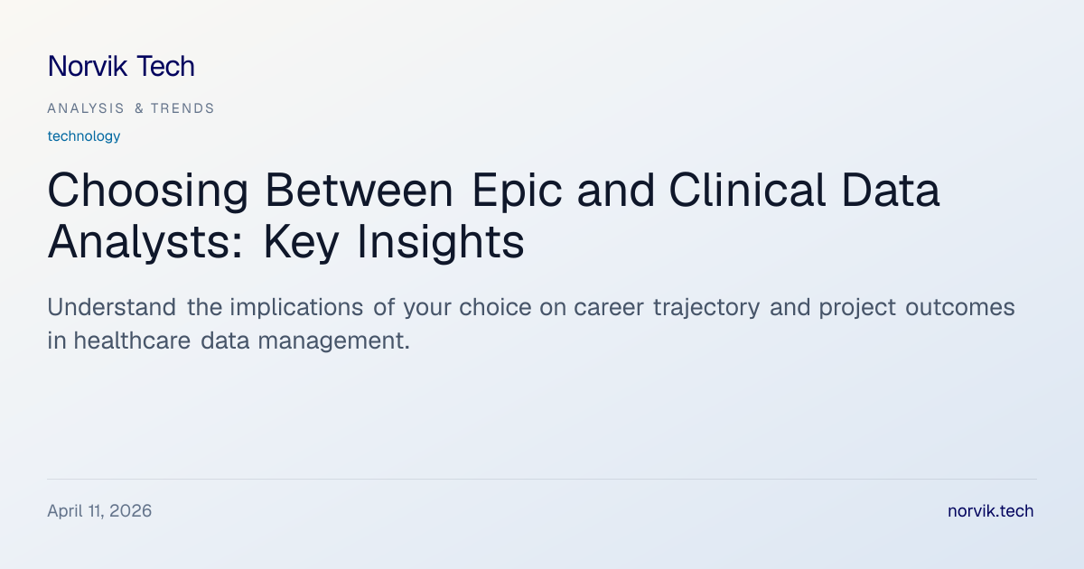 Epic Analyst vs Clinical Data Analyst: A Technical… | Norvik Tech