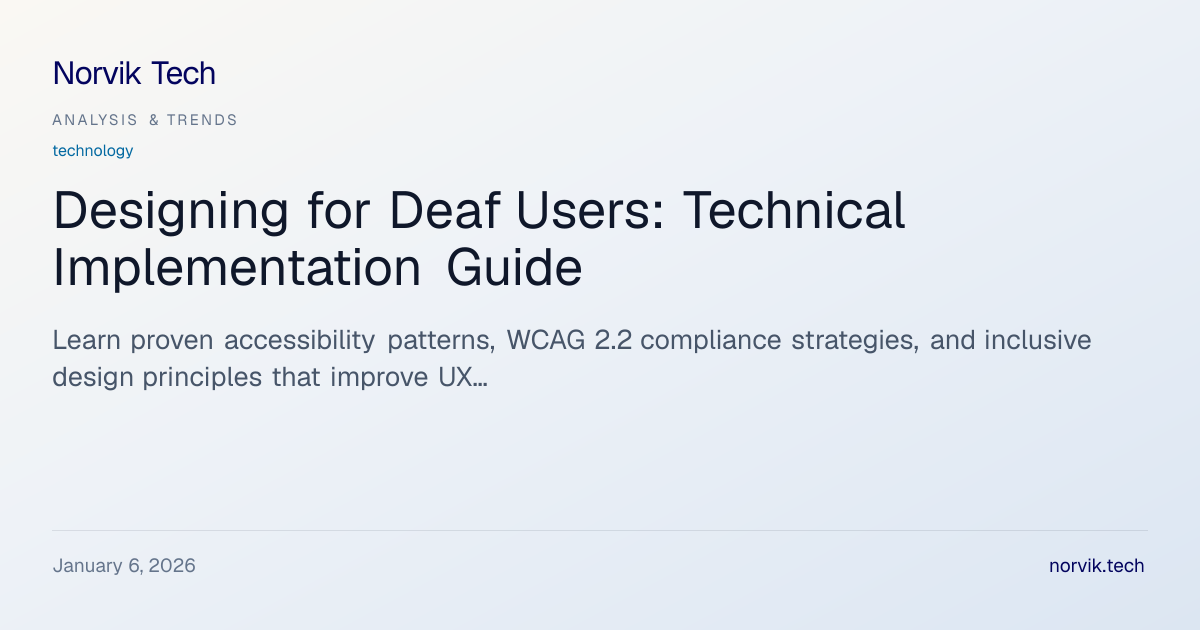 Inclusive UX Design: Technical Guidelines for Deaf… | Norvik Tech