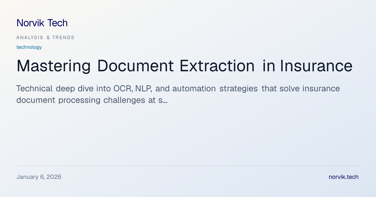 Document Extraction in Insurance: Technical Analys… | Norvik Tech